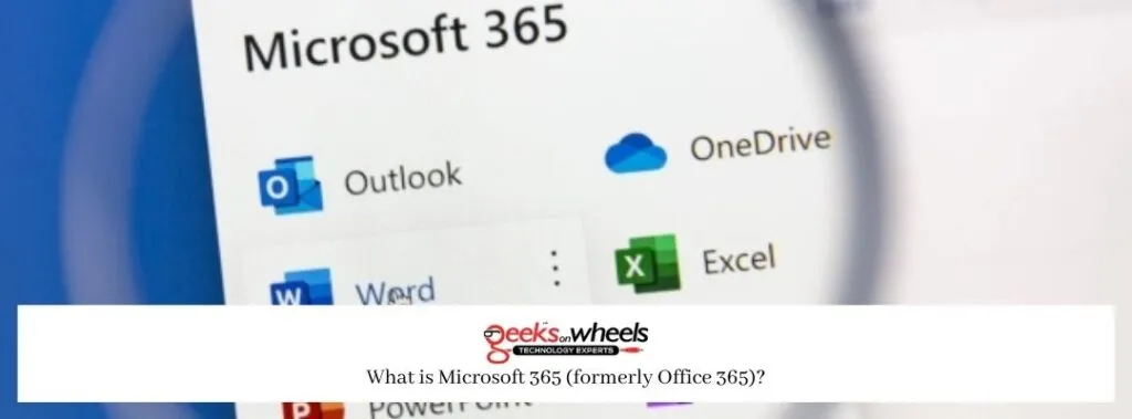 What is Microsoft 365 (formerly Office 365)?
